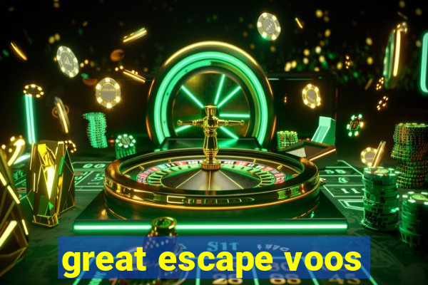 great escape voos